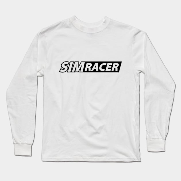 Sim Racer - Simulation Car Racing Long Sleeve T-Shirt by JDM-Rey